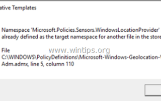 Исправлено: WindowsLocationProvider уже определен как ошибка целевого пространства имен в редакторе групповой политики Windows 10
