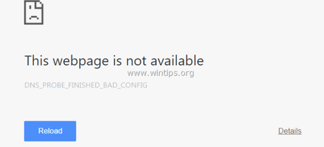 ИСПРАВЛЕНИЕ: DNS_PROBE_FINISHED_BAD_CONFIG Ошибка Chrome (решена)